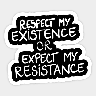 Respect My Existence or Expect My Resistance, Black Lives Matter, Protest Sticker